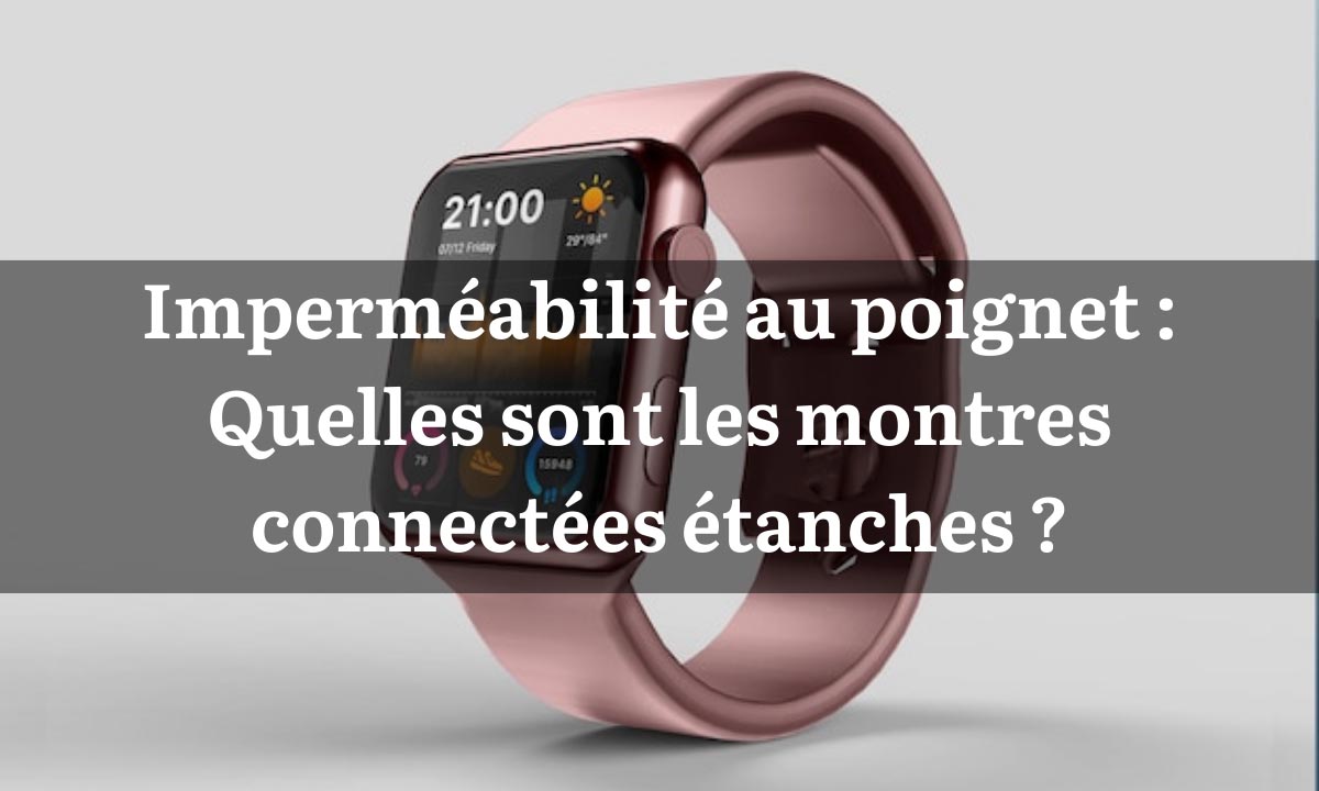 montre connectée étanche